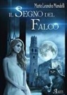 Marta Leandra Mandelli - Il segno del falco