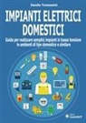 Danilo Tomassini - Impianti elettrici domestici. Guida per realizzare semplici impianti in bassa tensione in ambienti di tipo domestico e similare