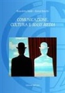 Benedetta Baldi, Enrico Borello - Comunicazione, cultura e mass media