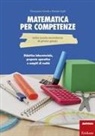 Daniele Egidi, Giuseppina Gentili - Matematica per competenze nella scuola secondaria di primo grado. Didattica laboratoriale, proposte operative e compiti di realtà