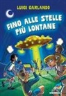 Luigi Garlando, Marco Gentilini - Fino alle stelle più lontane