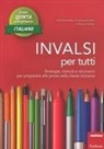 Diana Fedrigo, Francesca Furlan, Edi Zanchetti, E. Arnaldi, Nadia Brugnara - INVALSI per tutti. Strategie, metodi e strumenti per prepararsi alle prove nella classe inclusiva. Italiano per la 5ª classe elementare