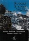 Rudolf Steiner - Rudolf Steiner parla dei grandi maestri. Cristo, Zarathustra, Ermete, Buddha, Mosè, Elia