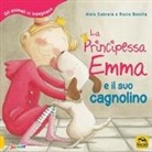 Rocio Bonilla, Aleix Cabrera - La principessa Emma e il suo cagnolino. Gli animali ci insegnano