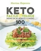 Martina Slajerova - Keto facile & veloce. Menu in 30 minuti o meno. 100 ricette law carb