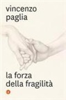 Vincenzo Paglia - La forza della fragilità