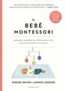 Simone Davies, Junnifa Uzodike, Sanny van Loon - Il bebè Montessori. Crescere il bambino nel primo anno di vita con amore, rispetto ed empatia