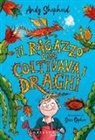 Andy Shepherd, Sara Ogilvie - Il ragazzo che coltivava i draghi