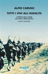 Alfio Caruso - Tutti i vivi all'assalto. L'epopea degli alpini dal Don a Nikolajevka