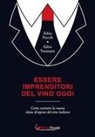 Fabio Piccoli, Fabio Tavazzani - Essere imprenditori del vino oggi. Come costruire la nuova classe dirigente del vino italiano