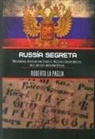 Roberto La Paglia - Russia segreta. Massoneria. Associazioni segrete. Misteri e gruppi mistici nell'antica e moderna Russia