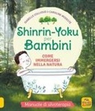 Isabelle Collioud, Caroline Modeste - Shinrin-Yoku per bambini. Come immergersi nella natura