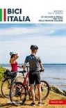 Antonio Dalla Venezia - Bici Italia. 20 vacanze a pedali per tutti nelle regioni italiane