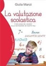 Giulia Manzi - La valutazione scolastica. L'influenza del giudizio sulla motivazione dei nostri figli
