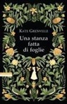 Kate Grenville - Una stanza fatta di foglie