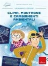 Casarotto Christian, Beatrice Xompero - Clima, montagne e cambiamenti ambientali. Salviamo la terra!