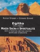 Édouard Schuré, Rudolf Steiner - Egitto, Grecia e Palestina. Magia sacra e spiritualità. Miti e misteri antico Egitto. Santuari d'Oriente