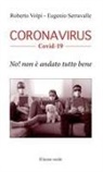 Eugenio Serravalle, Roberto Volpi - Coronavirus. Covid-19. No! Non è andato tutto bene