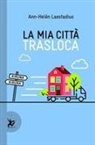 Ann-Hélen Laestadius - La mia città trasloca
