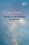 Alenka Zupancic - Perché la psicoanalisi? Tre interventi