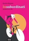 Rosita Rijtano - Insubordinati. Inchiesta sui rider