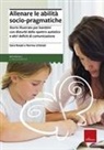 Sara Rosati, Norma Urbinati, A. A. Rameschi - Allenare le abilità socio pragmatiche. Storie illustrate per bambini con disturbi dello spettro autistico e altri deficit di comunicazione