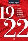 Francesco Bogliari - 1922. Il diario dell'anno che cambiò per sempre la storia d'Italia