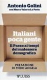 Antonio Golini - Italiani poca gente. Il Paese ai tempi del malessere demografico
