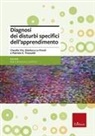 Gianluca Lo Presti, Patrizio Emanuele Tressoldi, Claudio Vio - Diagnosi dei disturbi specifici dell'apprendimento scolastico
