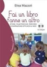 Elisa Mazzoli - Fai un libro fanne un altro. Storie, filastrocche, percorsi di narrazione efficace al nido
