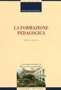 Fabrizio Manuel Sirignano - La formazione pedagogica. Modelli e percorsi