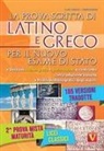 Alessia Desiato, Lucio Vestino - La prova scritta di latino e greco per il nuovo esame di Stato. Per il Liceo classico