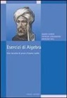 Mario Curzio, Patrizia Longobardi, Mercede Maj - Esercizi di algebra. Una raccolta di prove d'esame svolte