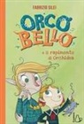 Fabrizio Silei, Di Baldo Fabrizio - Orcobello e il rapimento di Orchidea