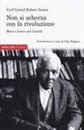 Cyril Lionel Robert James, Gigi Roggero - Non si scherza con la rivoluzione. Marx e Lenin nei Caraibi