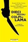 Paolo Roversi - Dieci piccoli colpi di lama