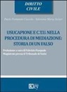 Paolo Fortunato Cuzzola, Valentina Maria Siclari - Usucapione e C.T.U. nella procedura di mediazione: storia di un falso