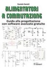 Daniele Danieli - Alimentatori a commutazione. Guida alla progettazione con software avanzato gratuito