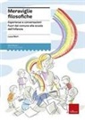 Luca Mori - Meraviglie filosofiche. Esperienze e conversazioni fuori dal comune alla scuola dell'infanzia