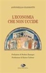 Antonello Giannotti - L' economia che non uccide