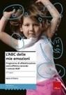 Mario Di Pietro, F. Iori - L' ABC delle mie emozioni. 4-7 anni. Programma di alfabetizzazione socio-affettiva secondo il metodo REBT