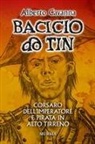 Alberto Cavanna - Bacicio do Tin. Corsaro dell'imperatore e pirata in alto Tirreno