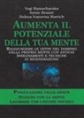 Annie Besant, Helena Roerich, Yogi Ramacharaka - Aumenta il potenziale della tua mente. Purificazione delle mente-guarire con la mente lavorare con i poteri psichici