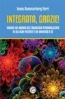 Ivano Hammarberg Ferri - Integrata, grazie! Viaggio nel mondo dell'oncologia personalizzata in cui ogni paziente è un universo a sé