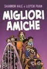 Shannon Hale, Leuyen Pham - Migliori amiche