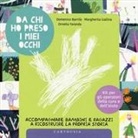 Domenico Barrilà, Ornella Faranda, Margherita Gallina - Da chi ho preso i miei occhi. Accompagnare bambini e ragazzi a ricostruire la propria storia