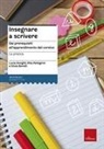 Silvia Borelli, Lucia Dongilli, Rita Pellegrini - Insegnare a scrivere. La pratica. Dai prerequisiti all'apprendimento del corsivo