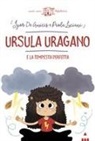Igor De Amicis, Paola Luciani, Laura Re - Ursula Uragano e la tempesta perfetta