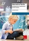 Annalisa Giustini - Narrativa facile. Semplificazione e adattamento di testi narrativi
