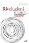 Stuart Isacoff - Rivoluzioni musicali. Le idee che hanno cambiato la storia della musica, dal Medioevo al jazz